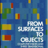 From Surfaces to Objects: Computer Vision and Three Dimensional Scene Analysis