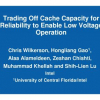 Trading off Cache Capacity for Reliability to Enable Low Voltage Operation